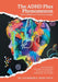 The ADHD Plus Phenomenon: When ADHD Isn't The Only Problem: Tips for Parents, Educators, and Clinicians Working with Children, Adolescents, and Famili by Katherine G. Boyd
