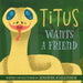 Titus Wants a Friend by Samantha Schellenberg