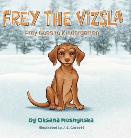 Frey Goes to Kindergarten by Oksana Moshynska, J. E. Corbett
