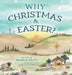 Why Christmas & Easter? by Sharon Gaetz, Sara-Lee Hamre, Ivan Gaetz
