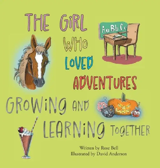 The Girl Who Loved Adventures: Growing and Learning Together by Rose Bell, David Anderson