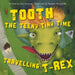 Tooth the Teeny Tiny Time Travelling T-Rex by Erik Rayman, Hannah Mosqueda