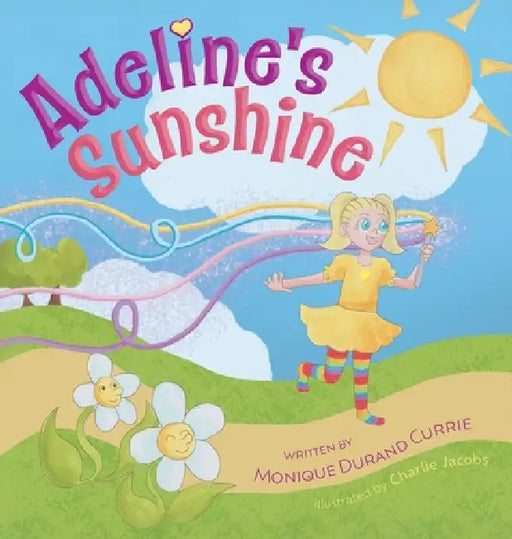 Adeline's Sunshine by Monique Durand Currie, Charlie Jacobs
