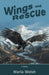 Wings and Rescue by Marla Welsh