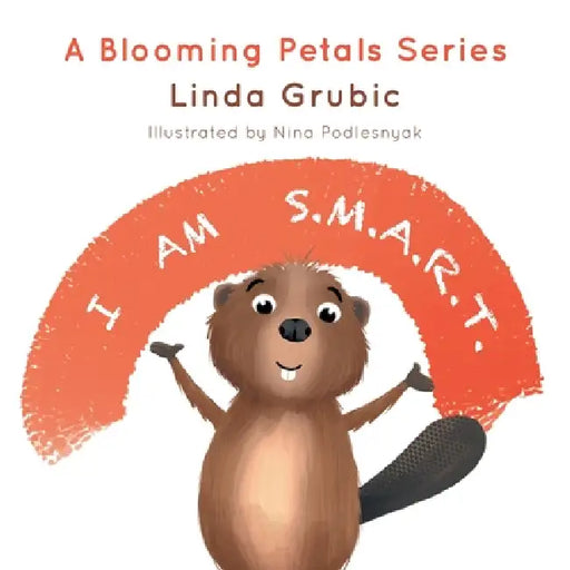 I am S.M.A.R.T. by Linda Grubic, Nina Podlesnyak