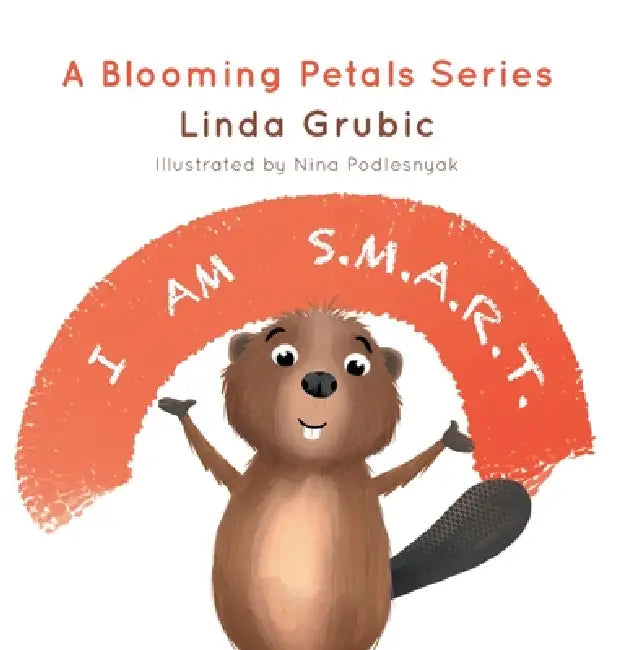 I am S.M.A.R.T. by Linda Grubic, Nina Podlesnyak