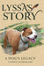 Lyssa's Story: A Dog's Legacy by Cheryle Sutherland, Alexandra Baumgarten