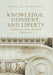 Knowledge, Consent, and Liberty: A Blueprint for a Twenty-First Century "Enlightenment" by Steve G. Sweetman, Mac (Weldon M. ). McCarty