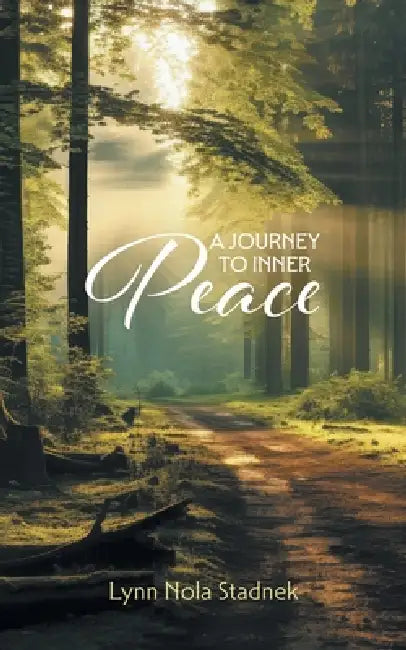 A Journey To Inner Peace by Lynn Nola Stadnek