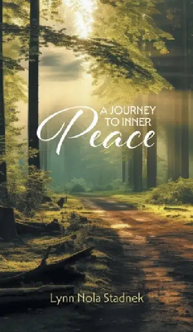 A Journey To Inner Peace by Lynn Nola Stadnek