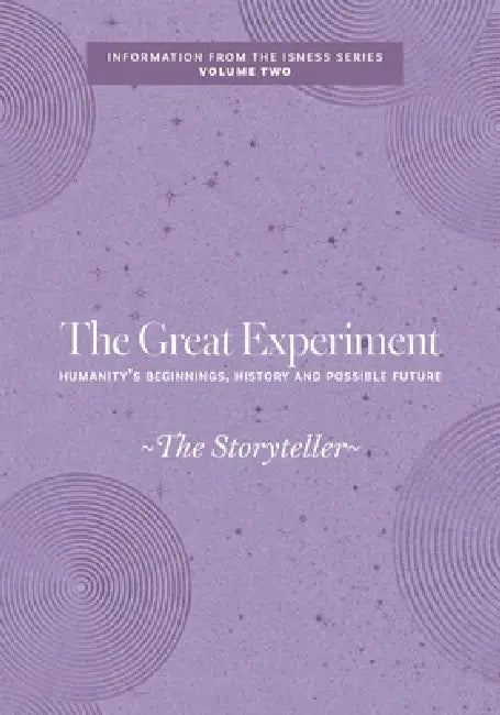 The Great Experiment: Humanity's Beginnings, History and Possible Future by The Storyteller, Carole Webber