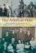 Our American Hero: One Family's Memoir of a "Greatest Generation" Father by Bruce Rogers, David Rogers, Mike Rogers
