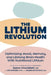 The Lithium Revolution: Optimizing Mood, Memory, and Lifelong Brain Health With Nutritional Lithium by James Greenblatt