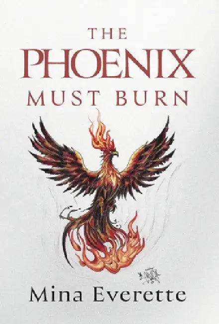 The Phoenix Must Burn by Mina Everette, Andres Mendez