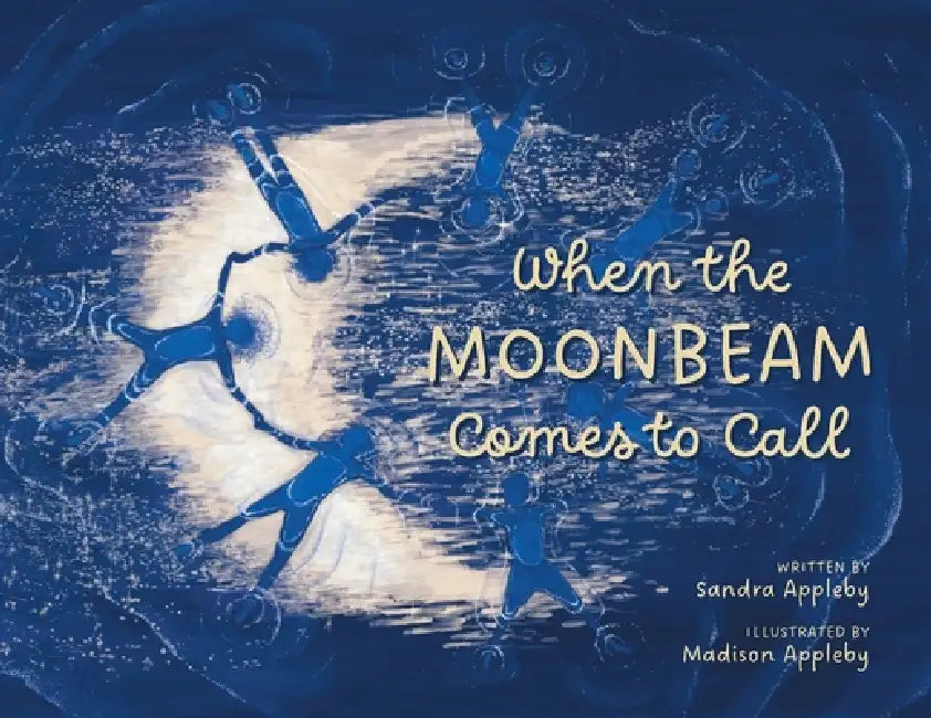 When the Moonbeam Comes to Call by Sandra Appleby, Madison Appleby
