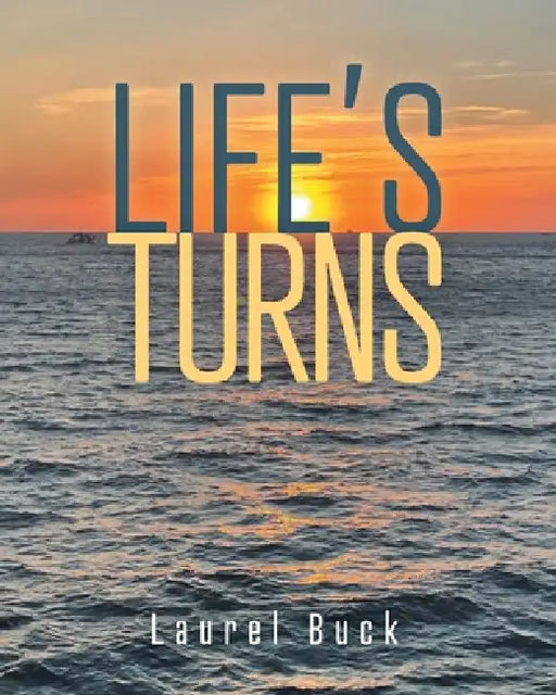 Life's Turns by Laurel Buck
