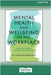 Mental Health and Wellbeing in the Workplace: A Practical Guide for Employers and Employees [Large Print 16 Pt Edition] by Hasson, Gill