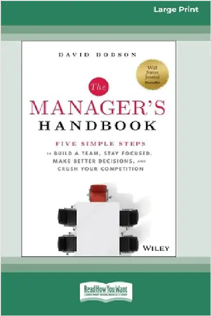 The Manager's Handbook: Five Simple Steps to Build a Team, Stay Focused, Make Better Decisions, and Crush Your Competition [Large Print 16 Pt Edition] by Dodson, David