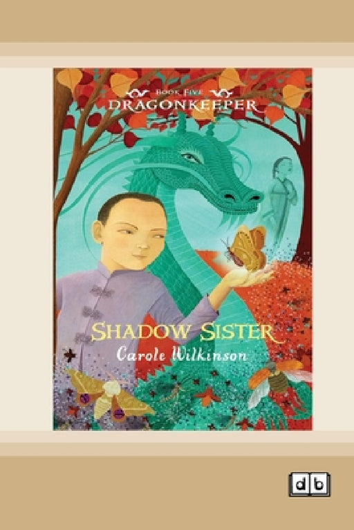 Dragonkeeper 5: Shadow Sister (Dyslexia-Friendly Edition) by Carole Wilkinson