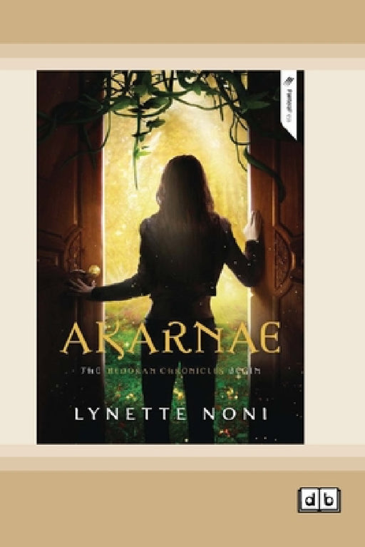 Akarnae: Book 1 of The Medoran Chronicles (Dyslexia-Friendly Edition) by Lynette Noni