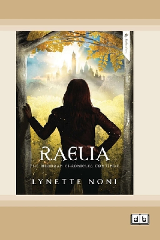 Raelia: Book 2 of The Medoran Chronicles (Dyslexia-Friendly Edition) by Lynette Noni