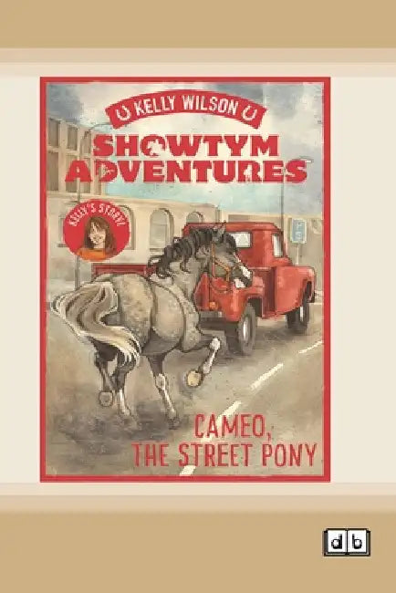 Showtym Adventures 2: Cameo, the Street Pony (Dyslexia-Friendly Edition) by Kelly Wilson