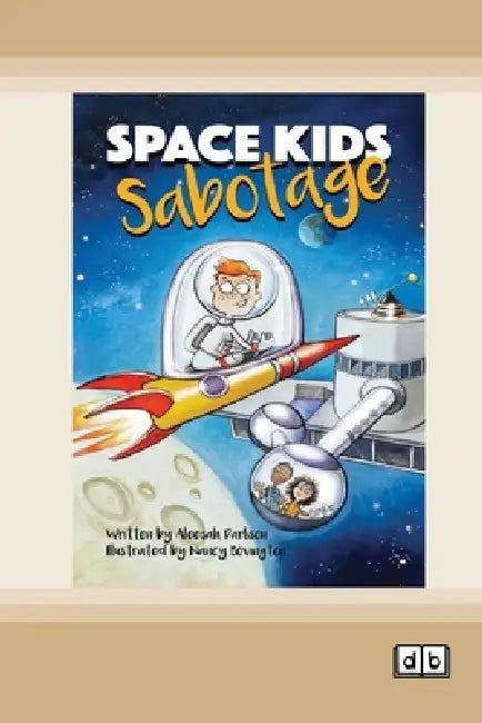Space Kids: Sabotage: Book 1 (Dyslexia-Friendly Edition) by Aleesah Darlison