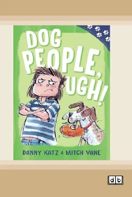Paw Prints: Dog People, Ugh! (Dyslexia-Friendly Edition) by Danny Katz