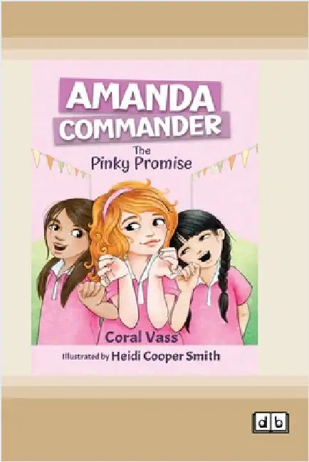 The Pinky Promise (Amanda Commander #2) (Dyslexia-Friendly Edition) by Vass, Coral