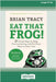 Eat That Frog!, Fourth Edition: 21 Great Ways to Stop Procrastinating and Get More Done in Less Time (16pt Large Print Edition) by Tracy, Brian