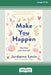 Make You Happen: Manifest your best self (Large Print 16 Pt Edition) by Jordanna Levin