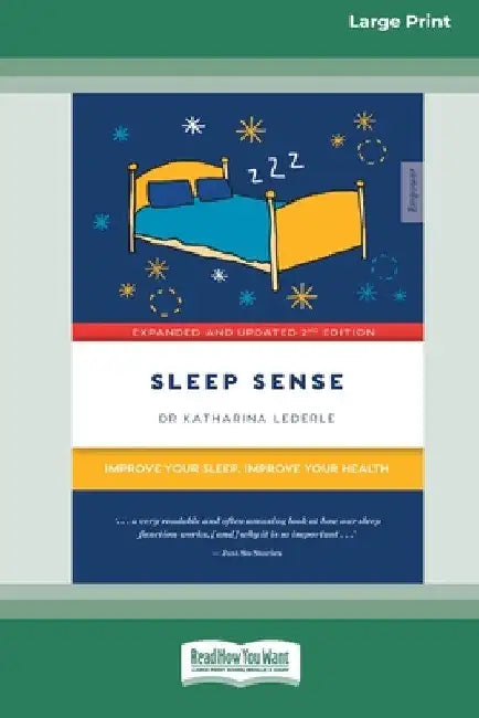 Sleep Sense: Improve your sleep, improve your health (Large Print 16 Pt Edition) by Katharina Lederle