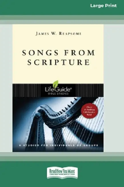 Songs from Scripture (Large Print 16 Pt Edition) by James W. Reapsome