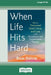 When Life Hits Hard: How to Transcend Grief, Crisis, and Loss with Acceptance and Commitment Therapy (Large Print 16 Pt Edition) by Russ Harris