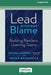 Lead Without Blame: Building Resilient Learning Teams [Large Print 16 Pt Edition] by Diana Larsen