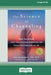 The Science of Channeling: Why You Should Trust Your Intuition and Embrace the Force That Connects Us All [Large Print 16 Pt Edition] by Helané Wahbeh