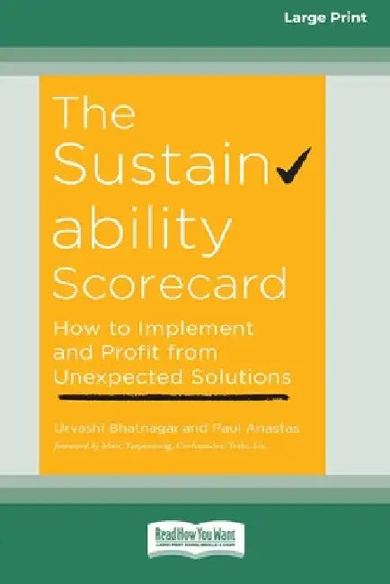 The Sustainability Scorecard: How to Implement and Profit from Unexpected Solutions [Large Print 16 Pt Edition] by Urvashi Bhatnagar