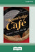 The Knowledge CafÃ(c): Create an Environment for Successful Knowledge Management (16pt Large Print Edition) by Benjamin C. Anyacho