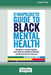 The Unapologetic Guide to Black Mental Health: Navigate an Unequal System, Learn Tools for Emotional Wellness, and Get the Help you Deserve [Large Pri by Rheeda Walker