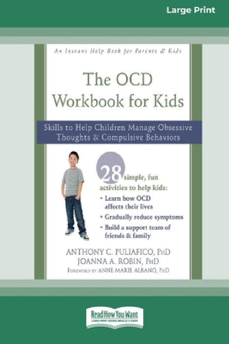 OCD Workbook for Kids: Skills to Help Children Manage Obsessive Thoughts and Compulsive Behaviors [Standard Large Print 16 Pt Edition] by Anthony C. Puliafico, Joanna A. Robin