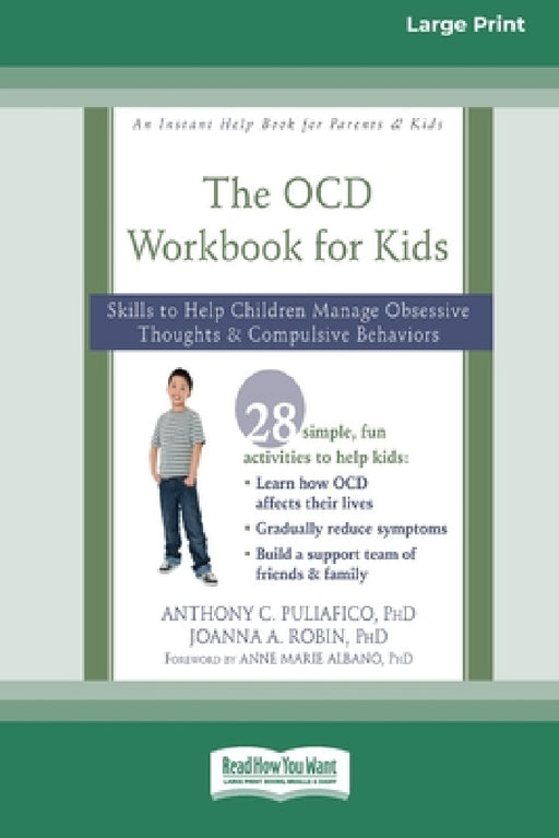 OCD Workbook for Kids: Skills to Help Children Manage Obsessive Thoughts and Compulsive Behaviors [Standard Large Print 16 Pt Edition] by Anthony C. Puliafico, Joanna A. Robin