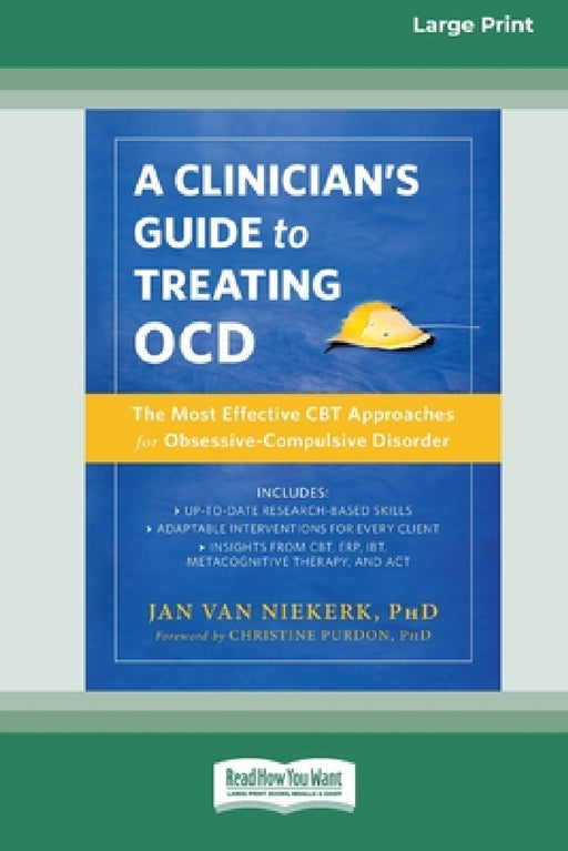 Clinician's Guide to Treating OCD: The Most Effective CBT Approaches for Obsessive-Compulsive Disorder (16pt Large Print Edition) by Jan Van Niekerk