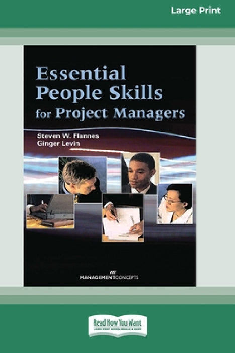 Essential People Skills for Project Managers [Large Print 16 Pt Edition] by Steven W. Flannes, Ginger Levin