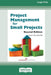 Project Management for Small Projects [Large Print 16 Pt Edition] by Sandra R. Rowe