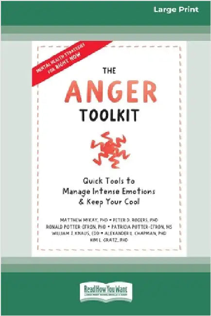 The Anger Toolkit: Quick Tools to Manage Intense Emotions and Keep Your Cool (16pt Large Print Edition) by McKay, Matthew
