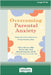 Overcoming Parental Anxiety: Rewire Your Brain to Worry Less and Enjoy Parenting More (16pt Large Print Edition) by Kissen, Debra