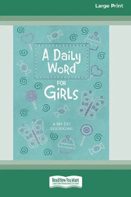 A Daily Word for Girls: A 365-day Devotional (16pt Large Print Edition) by Broadstreet Publishing Group LLC