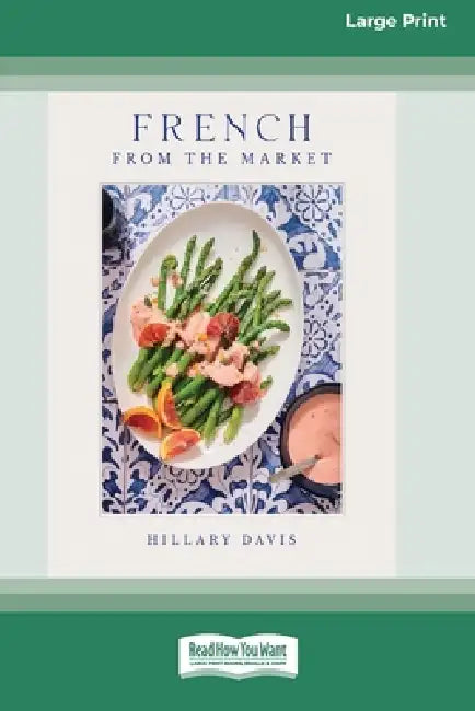 French from the Market (16pt Large Print Edition) by Hillary Davis Bates, Sheena Bates