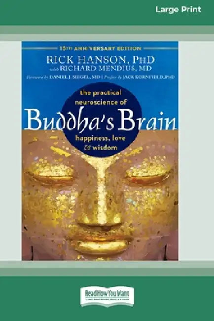 Buddha's Brain: The Practical Neuroscience of Happiness, Love, and Wisdom (16pt Large Print Edition) by Rick Hanson