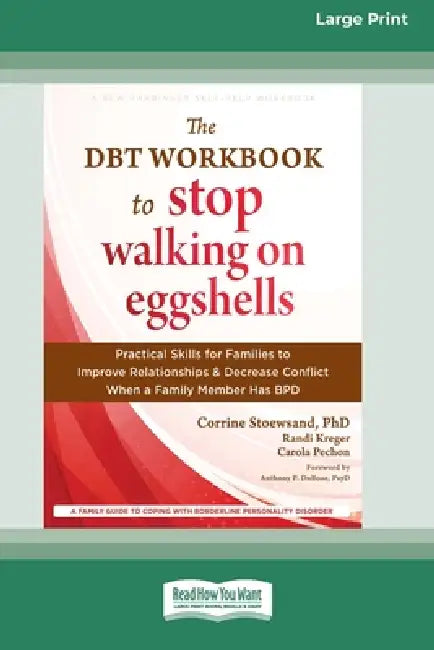 The DBT Workbook to Stop Walking on Eggshells: Practical Skills for Families to Improve Relationships and Decrease Conflict When a Family Member Has B by Corrine Stoewsand